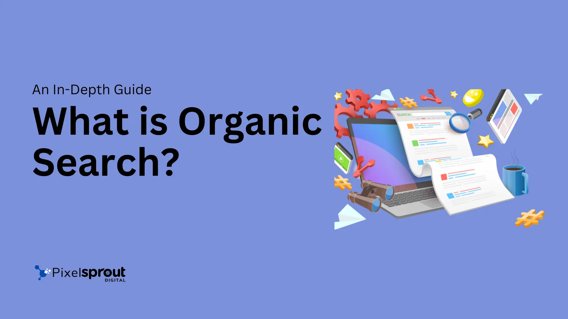 What is Organic Search? The Complete Beginner's Guide