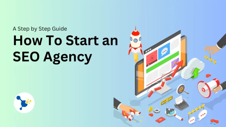 How To Start an SEO Agency - A Step by step guide.